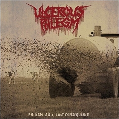 ULCEROUS PHLEGM  - Phlegm As A Last Consequence LP